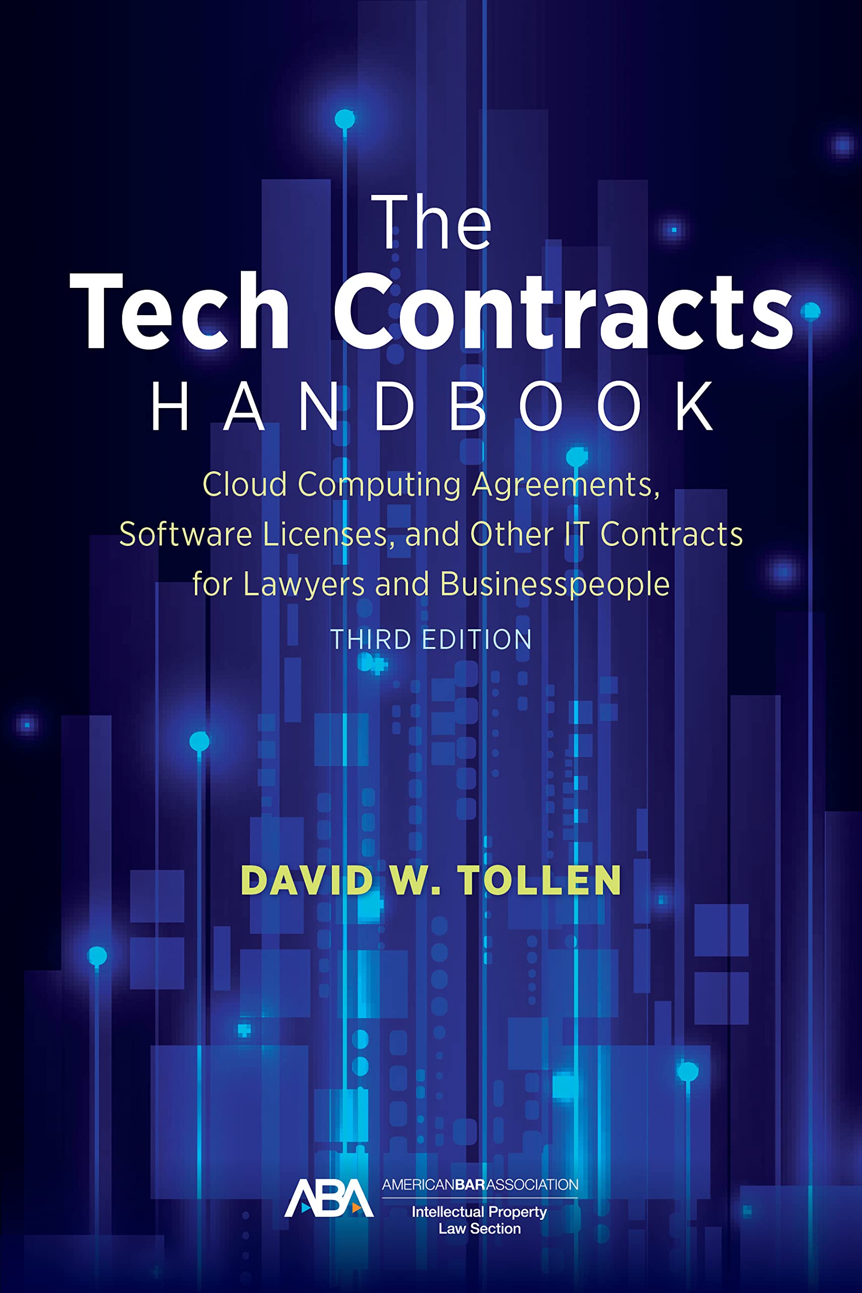 The Tech Contracts Handbook: Cloud Computing Agreements, Software Licenses, And Other It Contracts For Lawyers And Businesspeopl