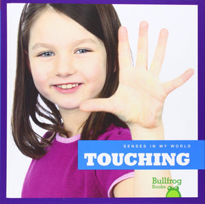 Touching (Bullfrog Books: Senses in My World),Used