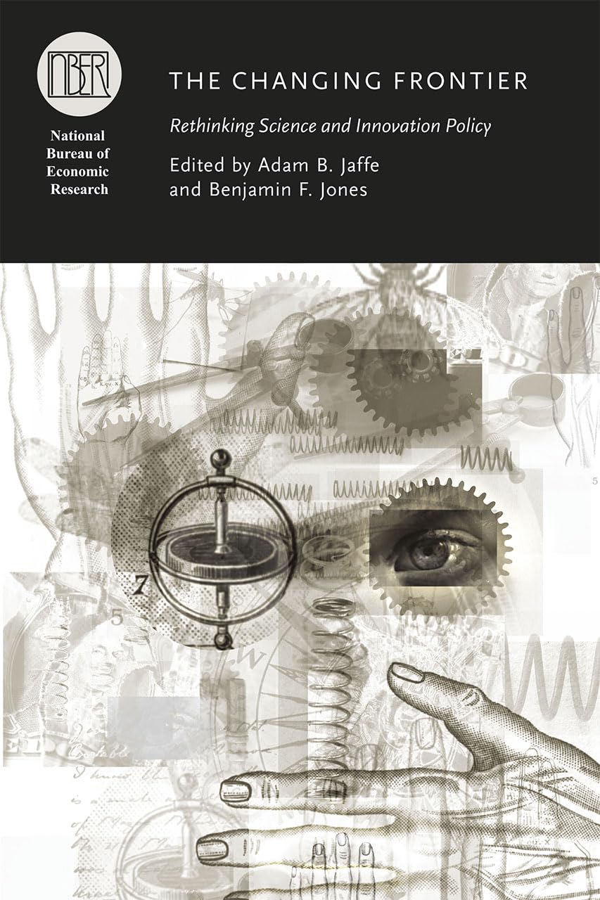 The Changing Frontier: Rethinking Science and Innovation Policy (National Bureau of Economic Research Conference Report),Used