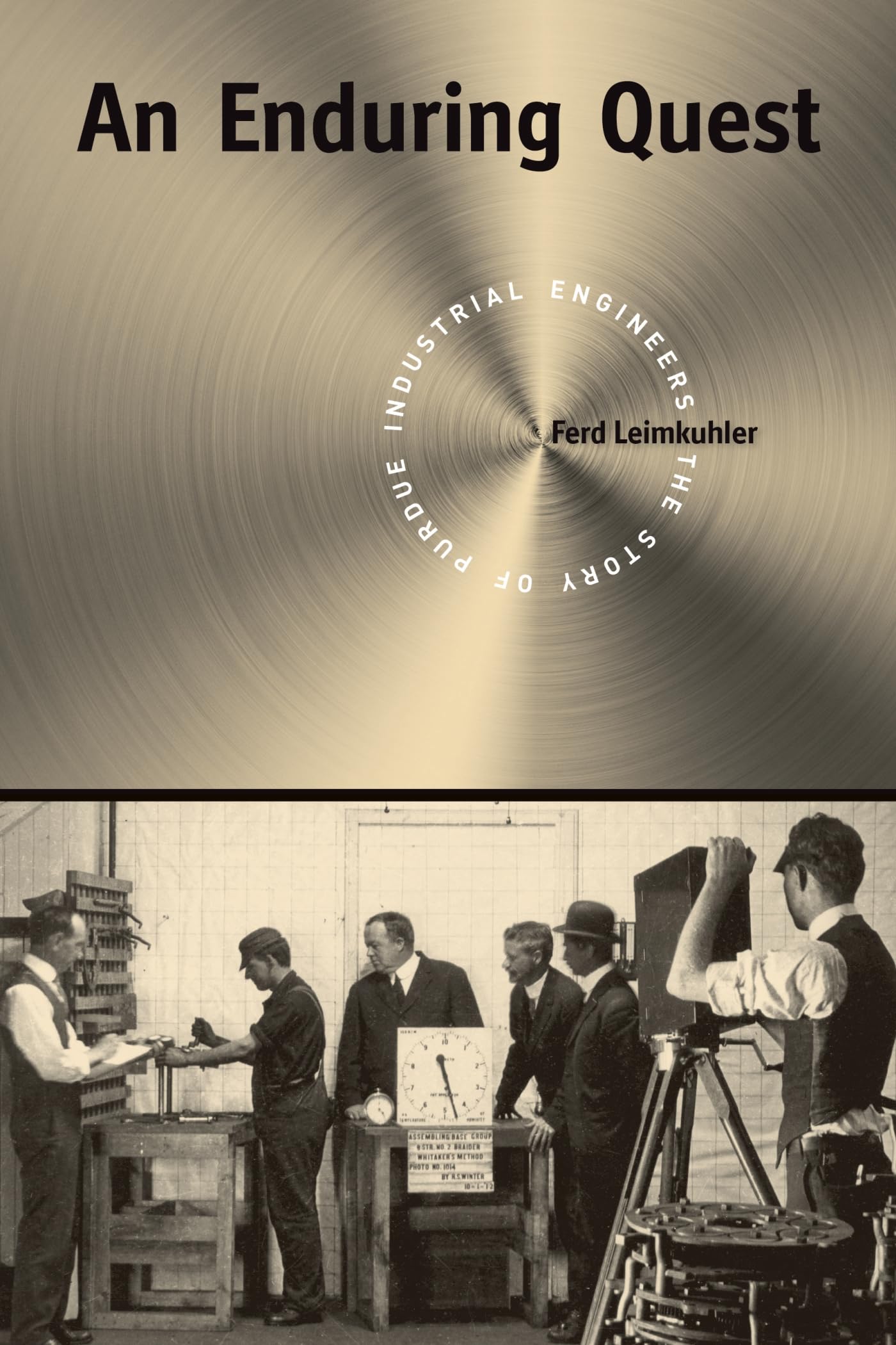An Enduring Quest: The Story of Purdue Industrial Engineers,New