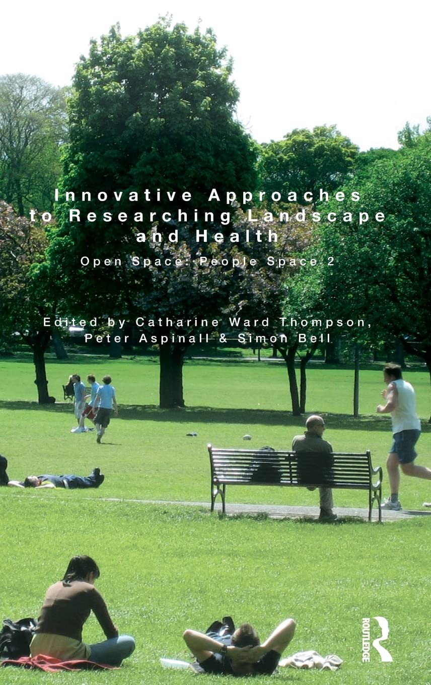 Innovative Approaches to Researching Landscape and Health: Open Space: People Space 2,Used