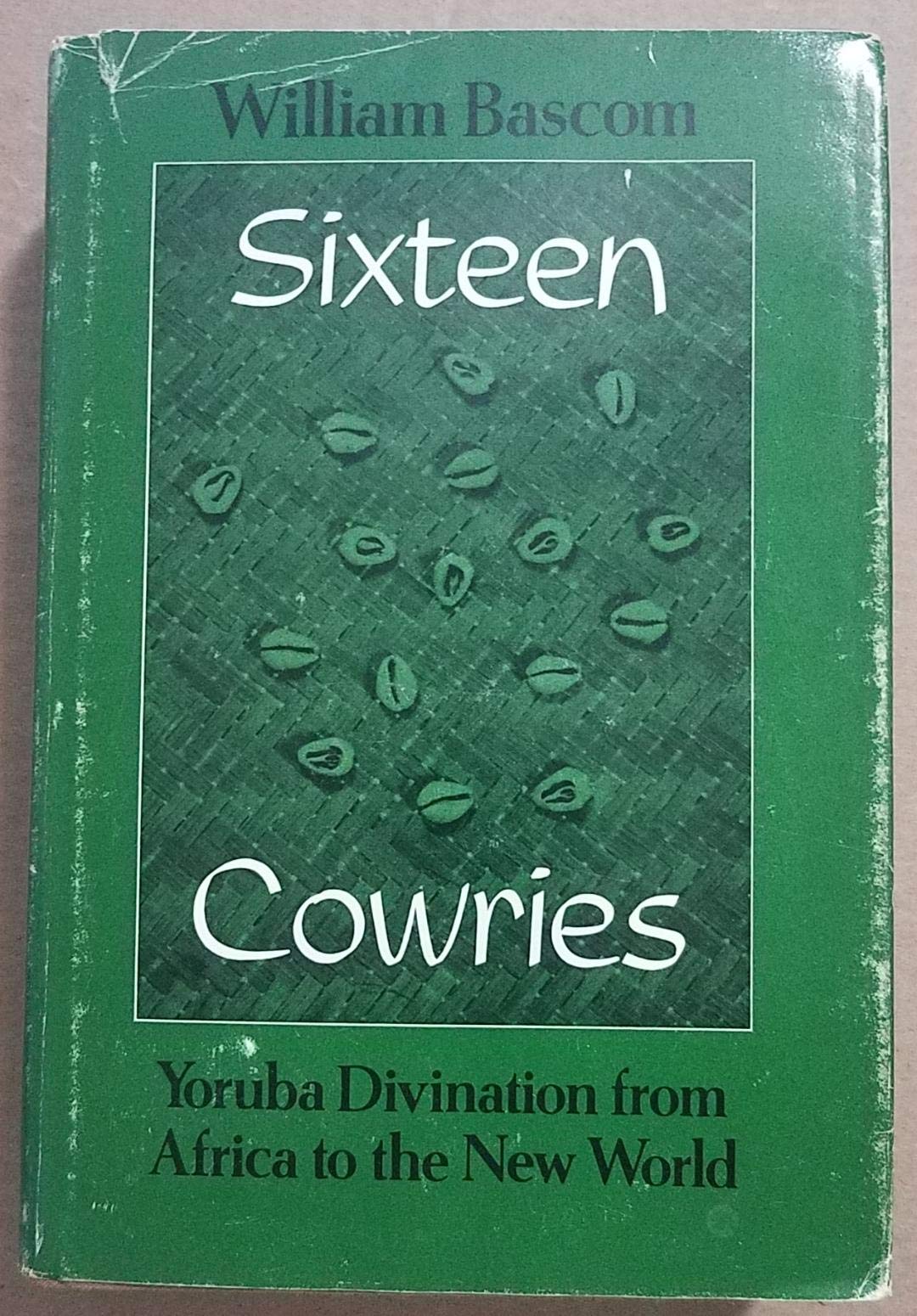 Sixteen Cowries: Yoruba Divination from Africa to the New World,Used