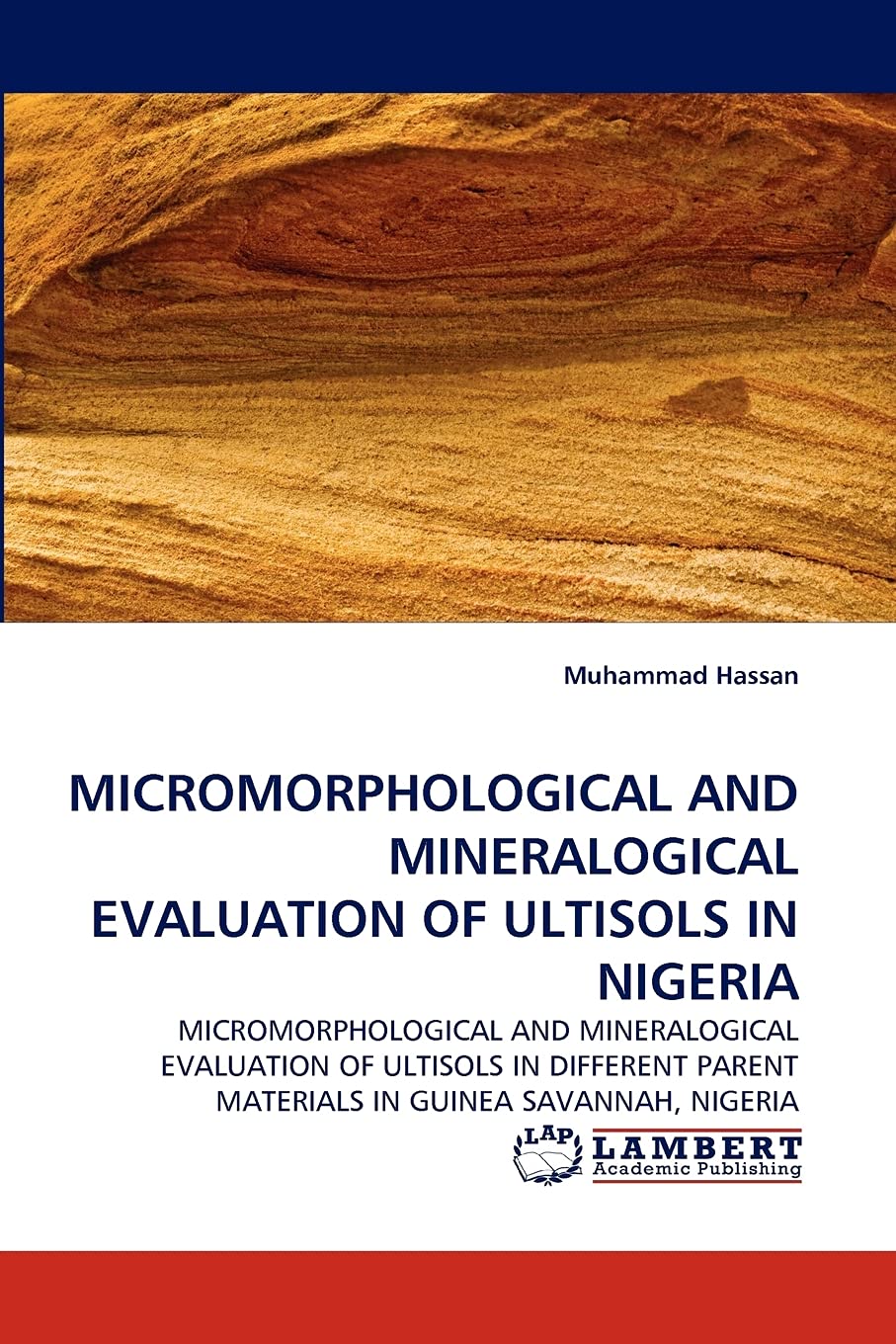 MICROMORPHOLOGICAL AND MINERALOGICAL EVALUATION OF ULTISOLS IN NIGERIA: MICROMORPHOLOGICAL AND MINERALOGICAL EVALUATION OF ULTIS,Used