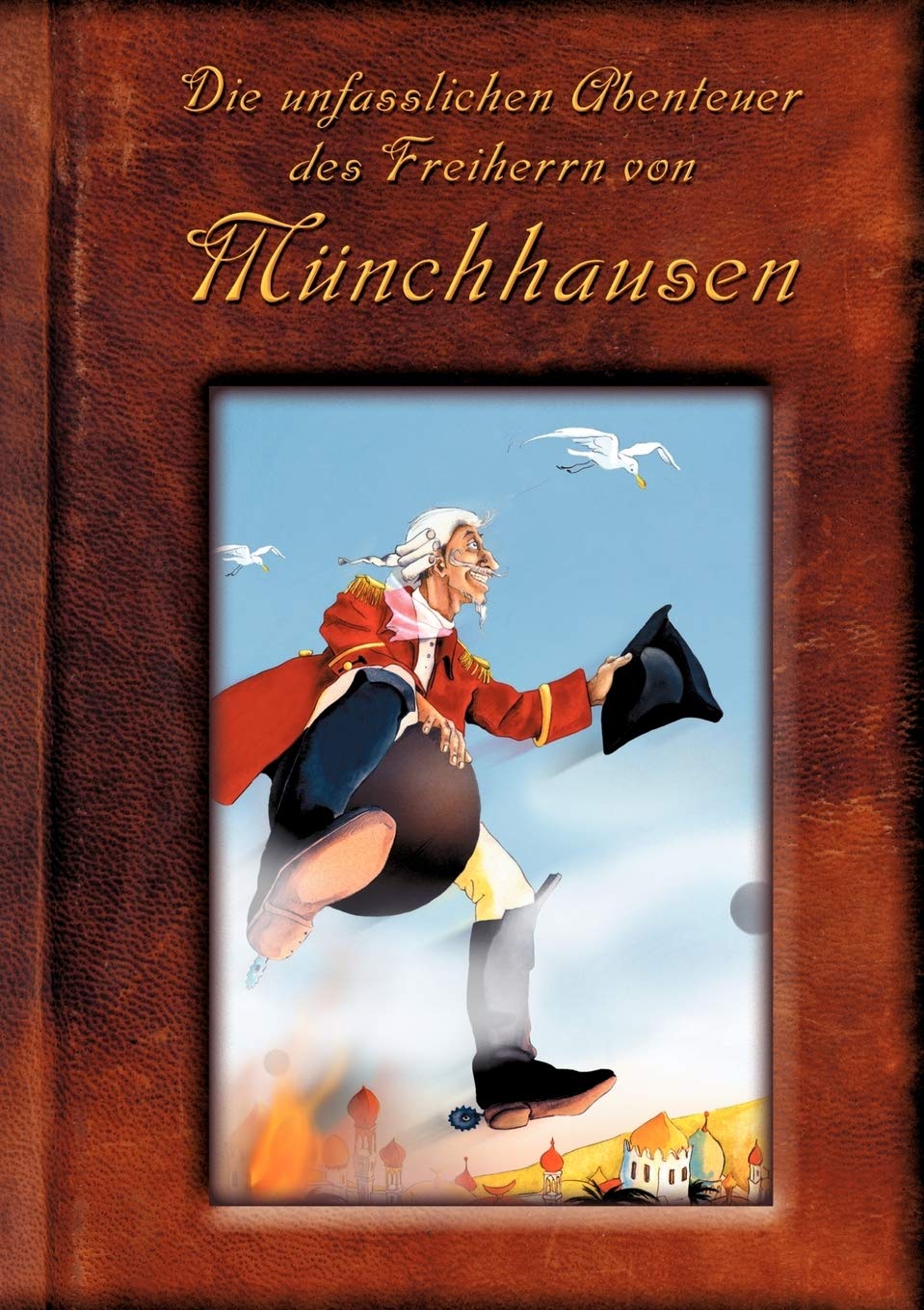 Die Unfasslichen Abenteuer Des Freiherrn Von M Nchhausen (German Edition),Used