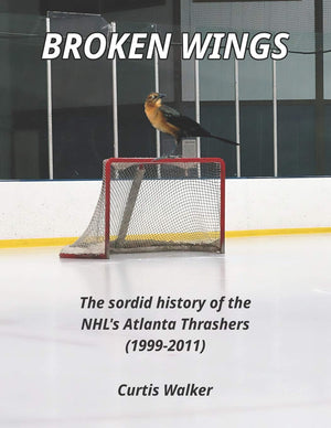 Broken Wings: The sordid history of the NHLs Atlanta Thrashers (19992011),Used