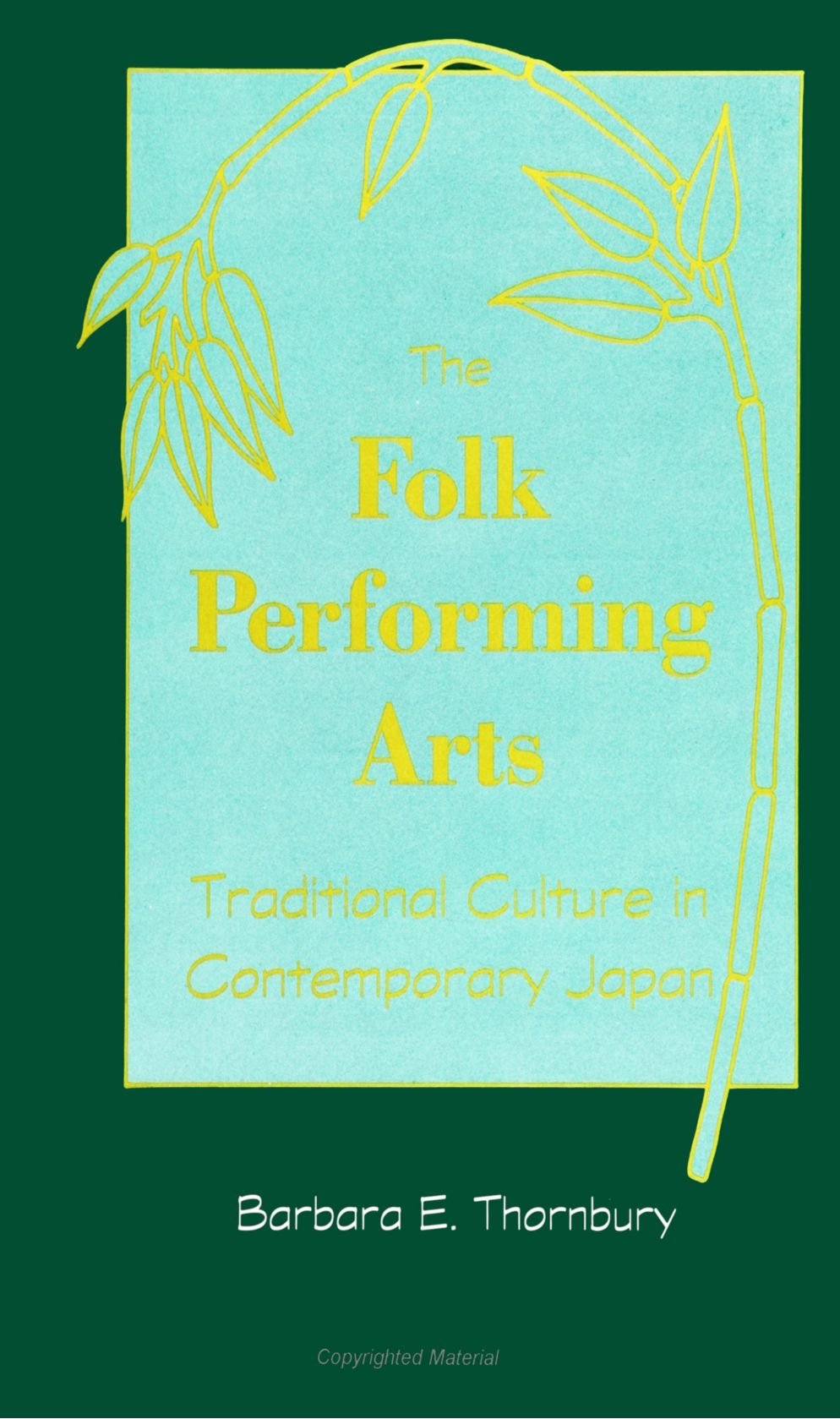 The Folk Performing Arts: Traditional Culture In Contemporary Japan (Suny Series In Contemporary)-used