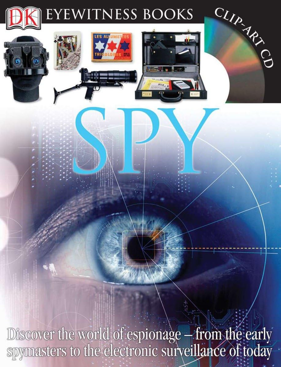 DK Eyewitness Books: Spy: Discover the World of Espionage from the Early Spymasters to the Electronic Surveillance of Today,Used