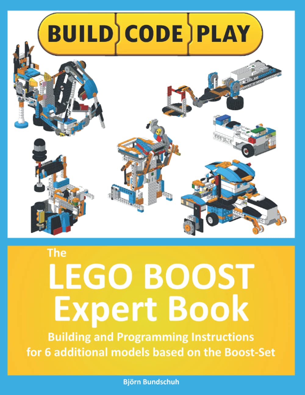 The LEGO BOOST Expert Book: Building and Programming Instructions for 6 additional models based on the BoostSet,Used
