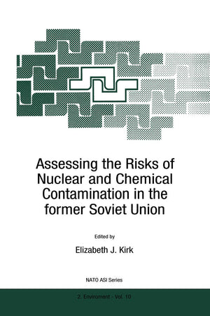 Assessing the Risks of Nuclear and Chemical Contamination in the former Soviet Union (NATO Science Partnership Subseries: 2, 10),Used