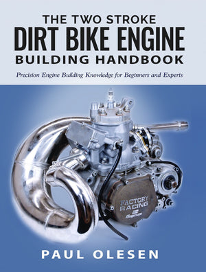 The Two Stroke Dirt Bike Engine Building Handbook