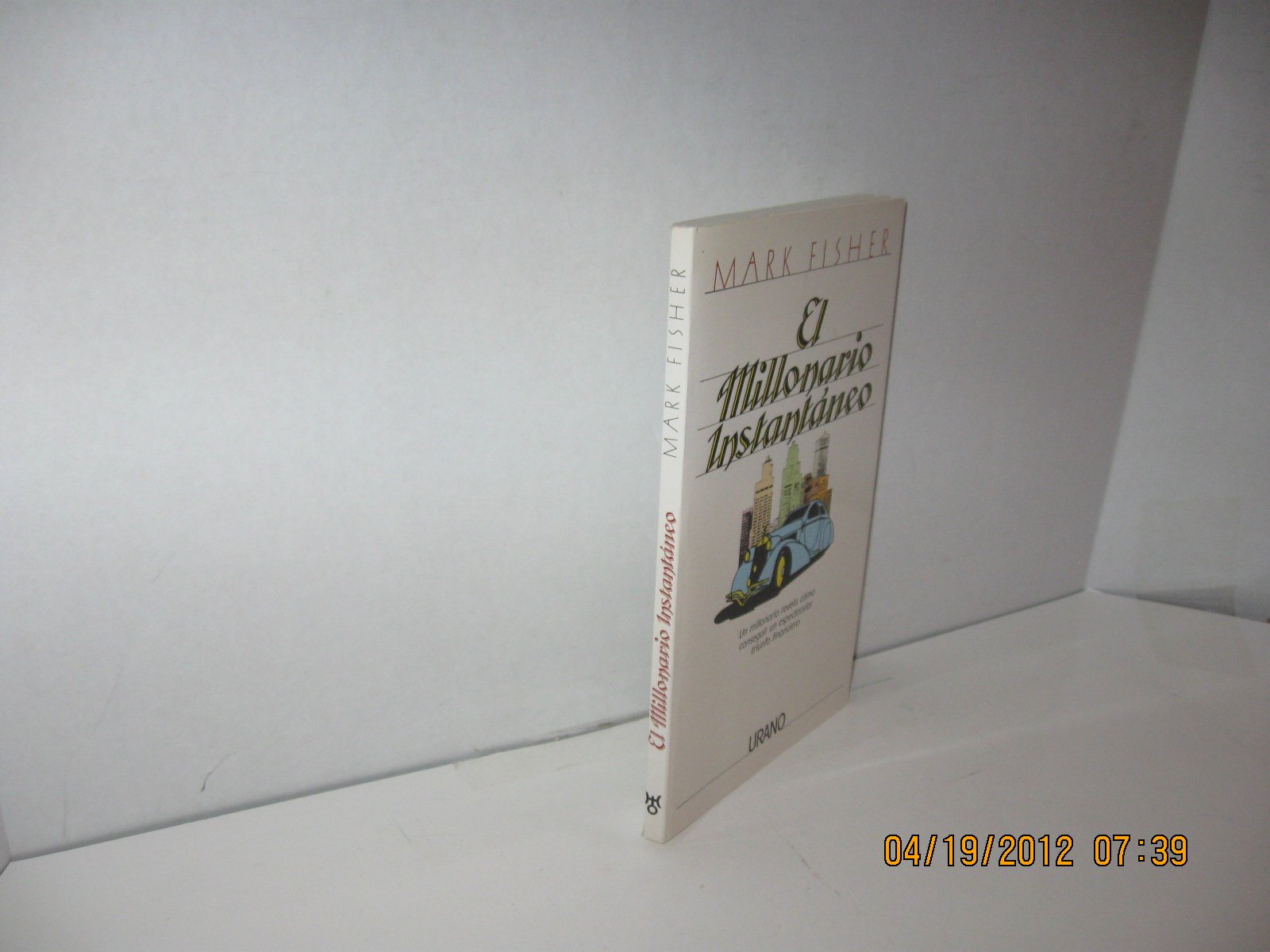 El millonario instantneo: el relato claro y estimulante para triunfar (Spanish Edition),Used