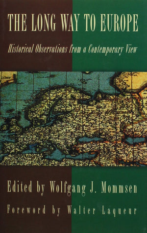 The Long Way To Europe: Historical Observations From A Contemporary View,Used
