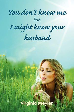 You don't know me but I might know your husband,Used