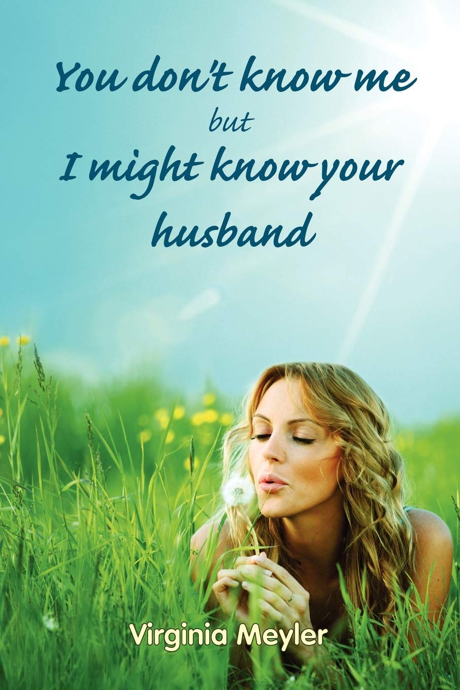You don't know me but I might know your husband,Used