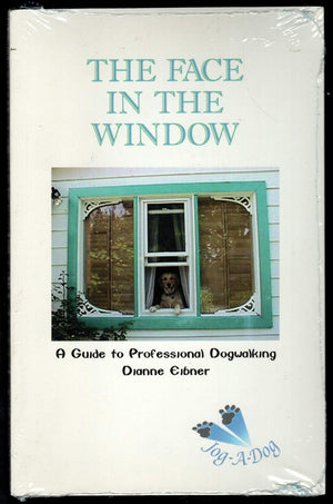 The Face in the Window: A Guide to Professional Dogwalking,Used