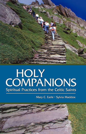 Holy Companions: Spiritual Practices From The Celtic Saints,New