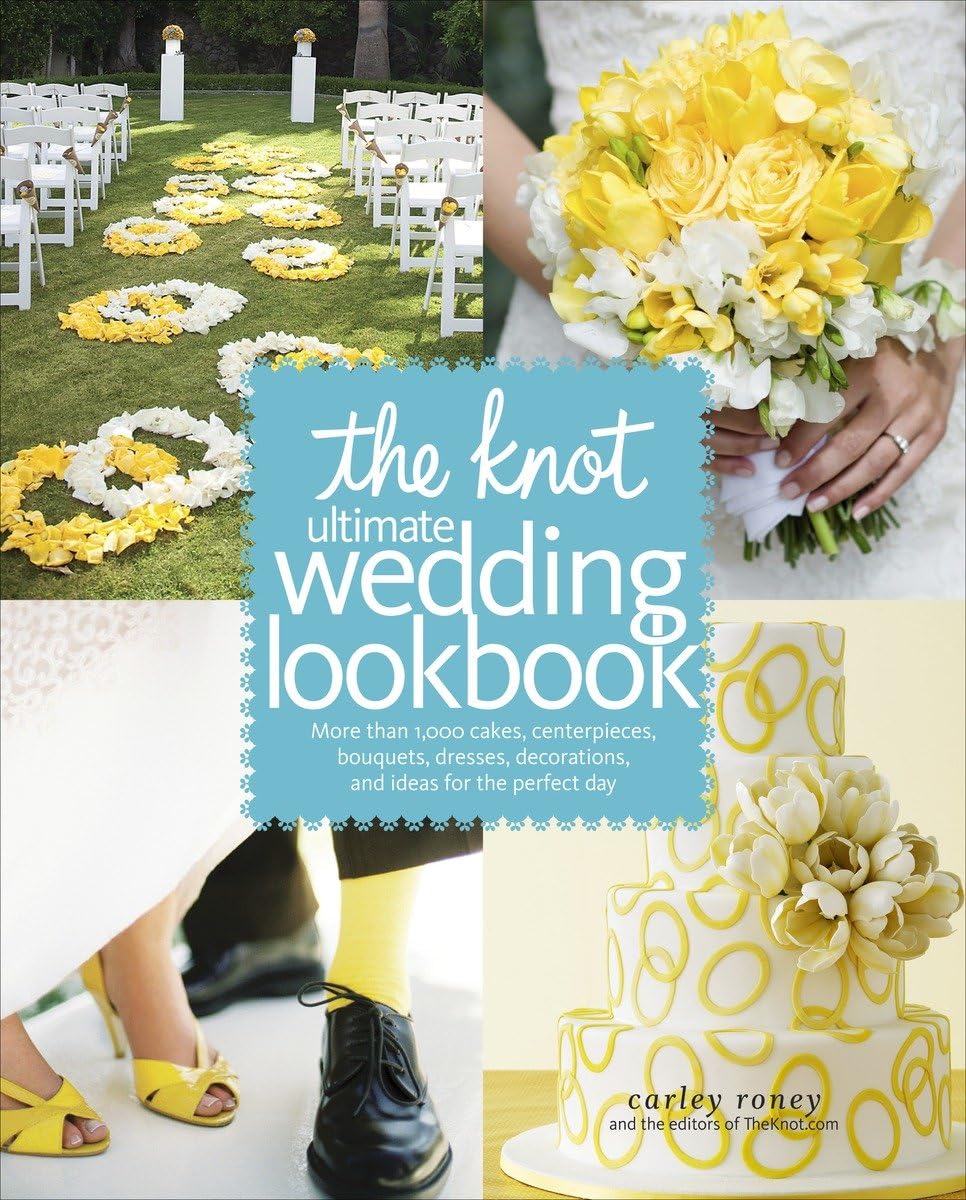 The Knot Ultimate Wedding Lookbook: More Than 1,000 Cakes, Centerpieces, Bouquets, Dresses, Decorations, And Ideas For The Perfe,New