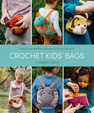 Crochet Kids' Bags: Unique and Detailed Patterns for Playful Projects,Used