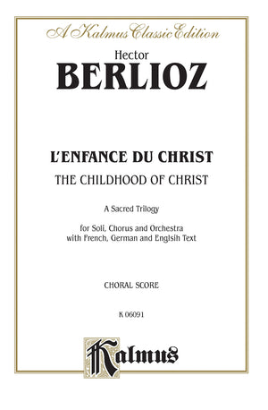The Childhood of Christ (L'Enfance du Christ): SATB with S,T,Bar.,B Soli (French, German, English Language Edition), Comb Bound ,Used