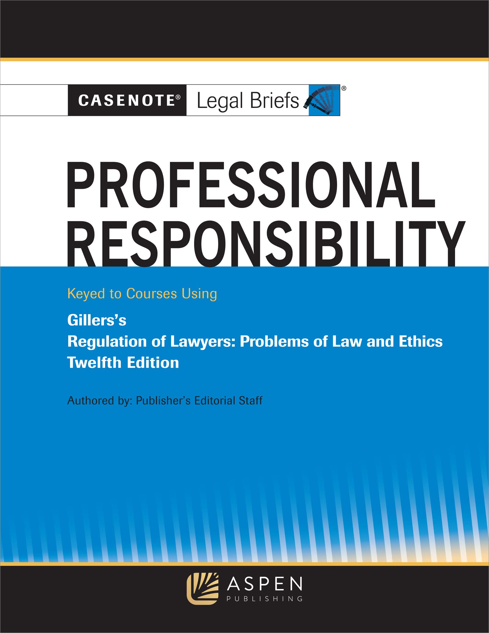Casenote Legal Briefs For Professional Responsibility Keyed To Gillers (Casenote Legal Briefs Series),Used