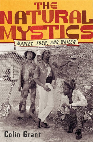 The Natural Mystics: Marley, Tosh, And Wailer,Used