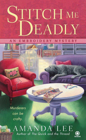 Stitch Me Deadly: An Embroidery Mystery,Used