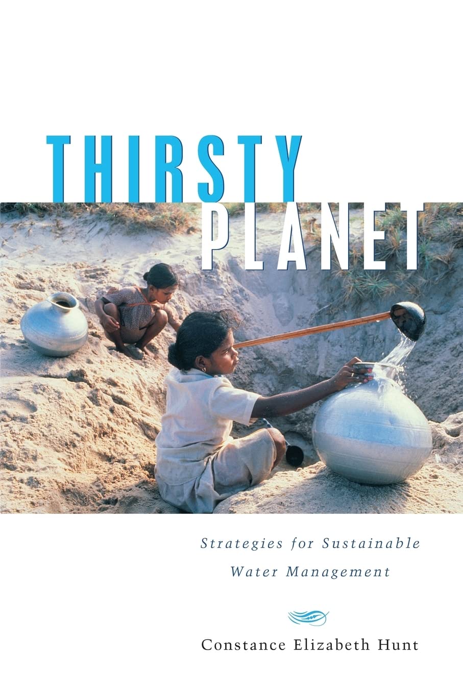 Thirsty Planet: Strategies for Sustainable Water Management,Used