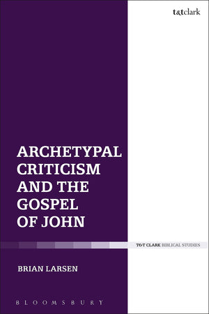Archetypes and the Fourth Gospel: Literature and Theology in Conversation,Used