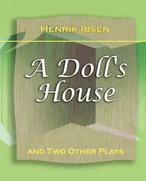 A Doll's House: And Two Other Plays by Henrik Ibsen (1910),Used