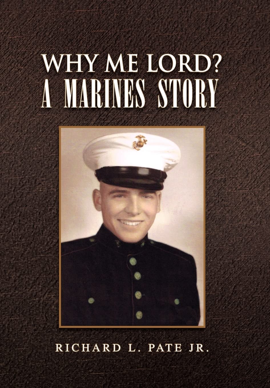Why Me Lord? a Marines Story,Used