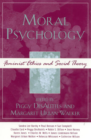 Moral Psychology: Feminist Ethics And Social Theory (Feminist Constructions),Used
