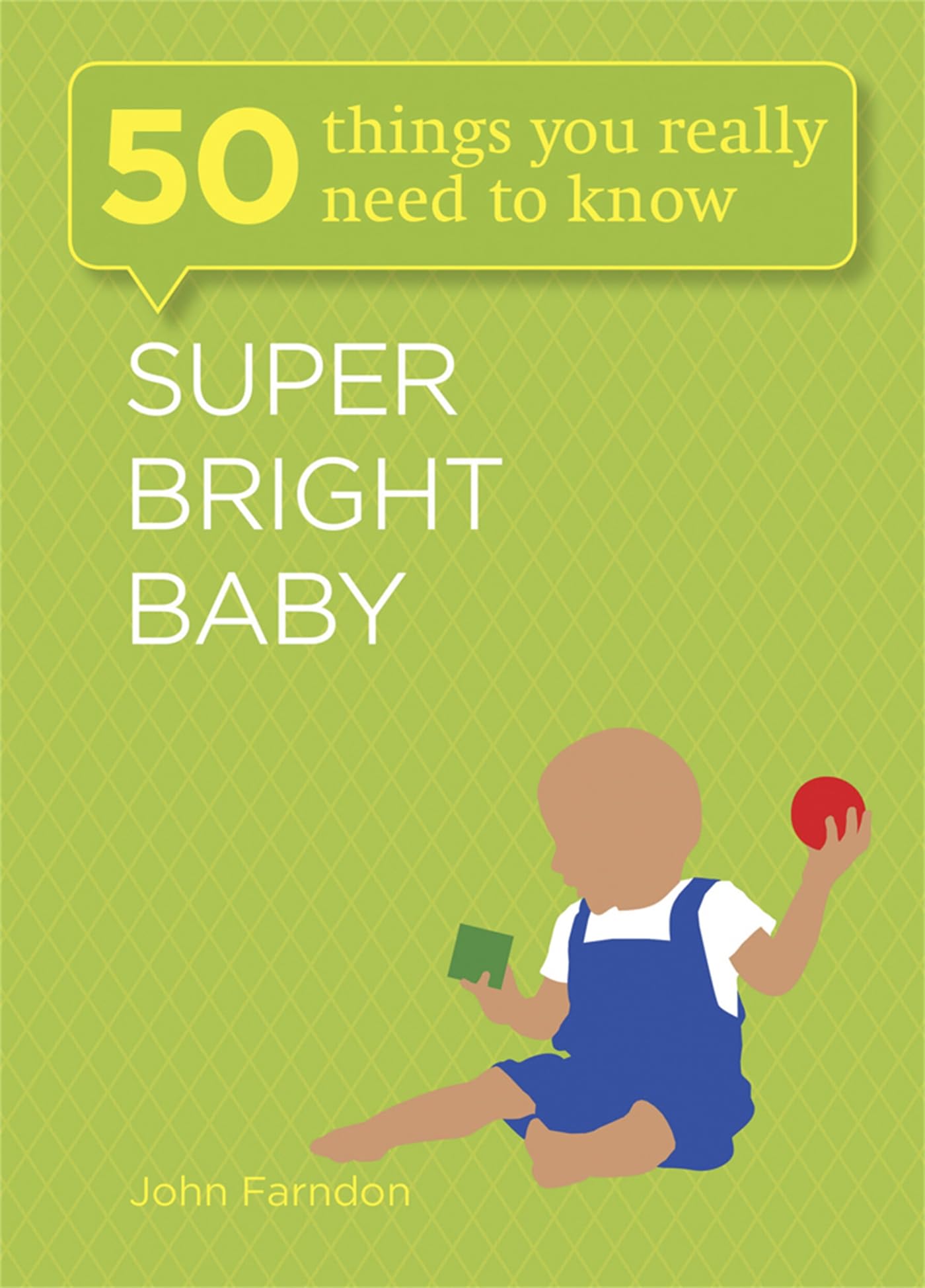 Super Bright Baby: 50 Things You Really Need To Know