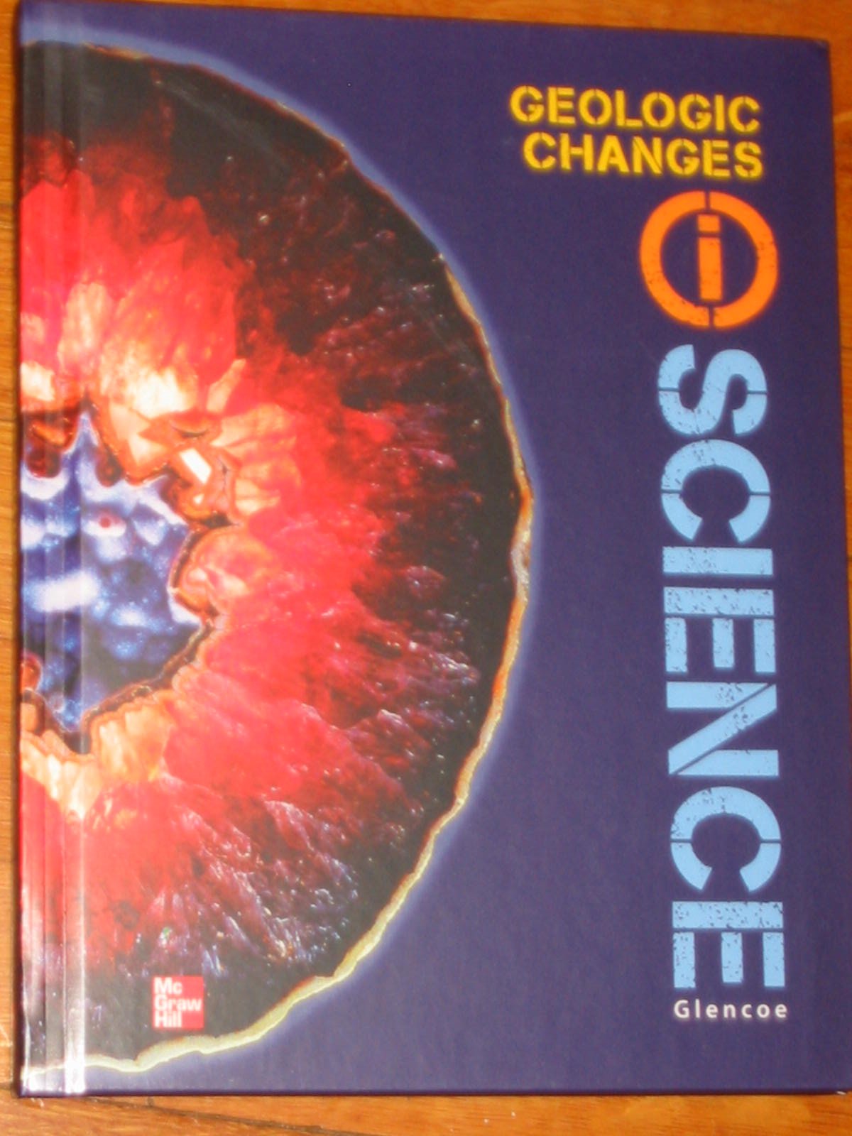 Glencoe Earth & Space iScience, Module B: Geological Changes, Grade 6, Student Edition (GLEN SCI: CHANGING SURFACE EAR),Used