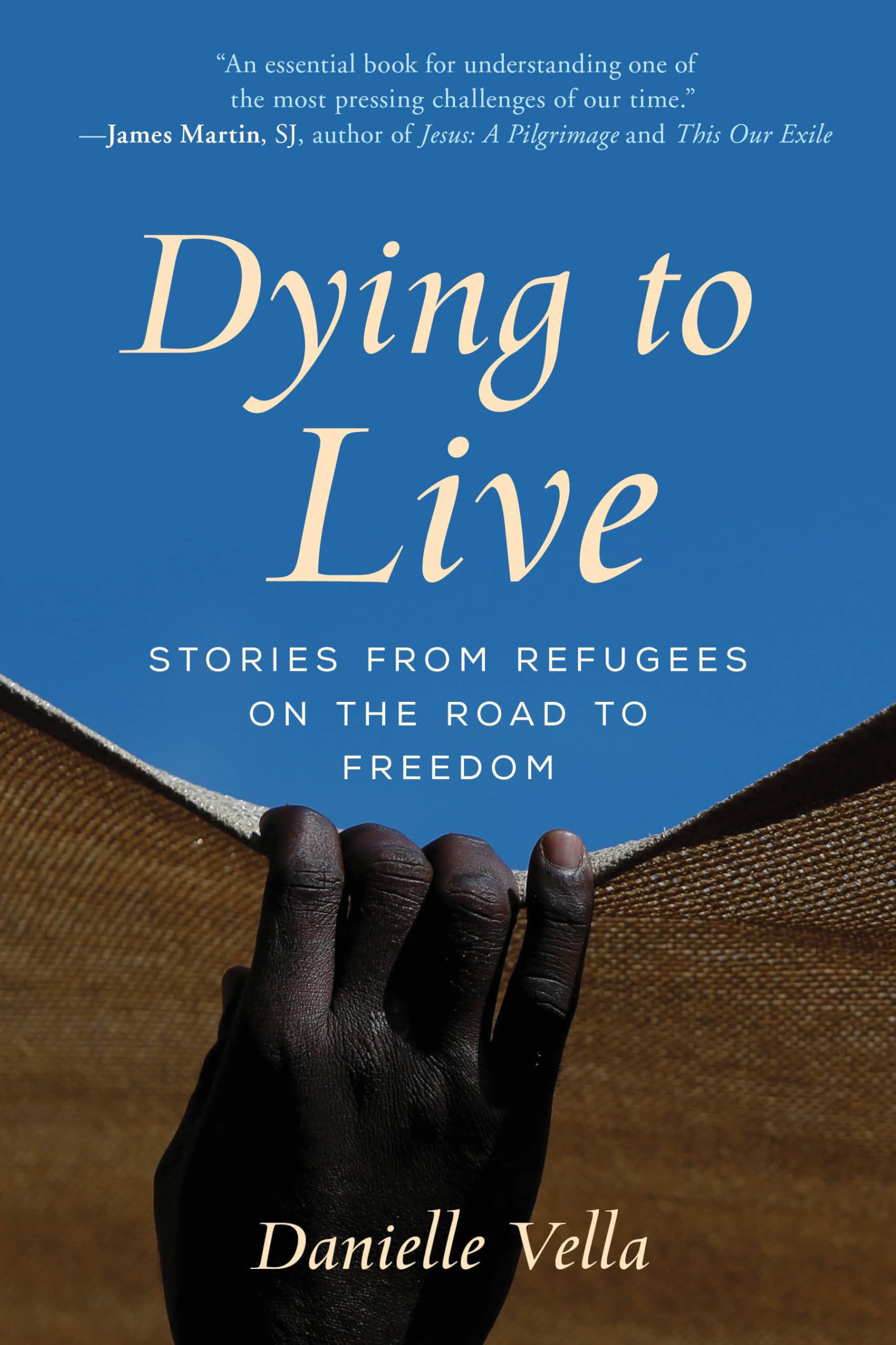 Dying to Live: Stories from Refugees on the Road to Freedom,Used
