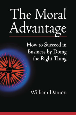 The Moral Advantage: How to Succeed in Business by Doing the Right Thing,Used