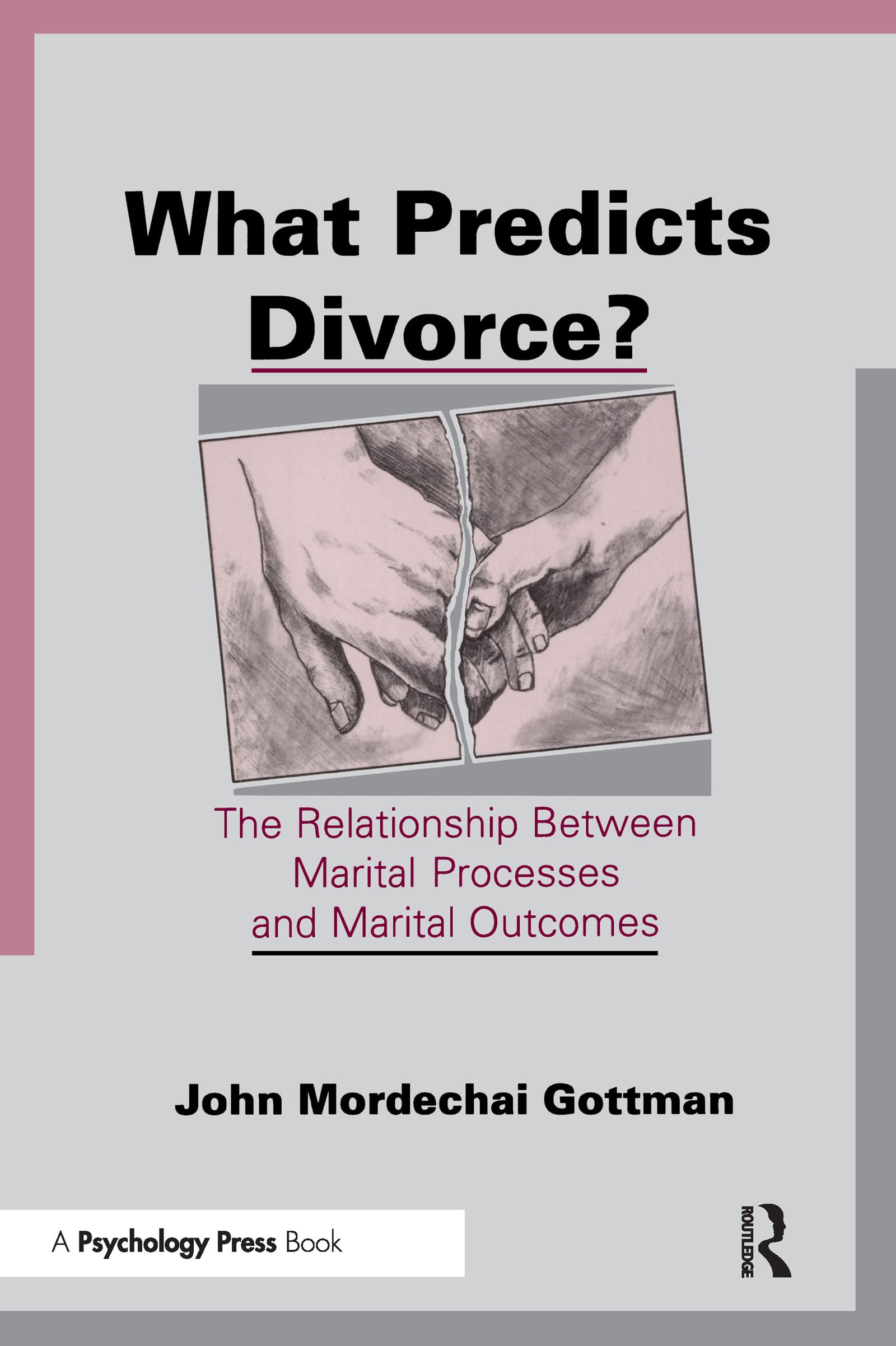 What Predicts Divorce?: The Relationship Between Marital Processes And Marital Outcomes,Used
