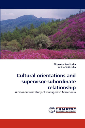 Cultural orientations and supervisorsubordinate relationship: A crosscultural study of managers in Macedonia,Used