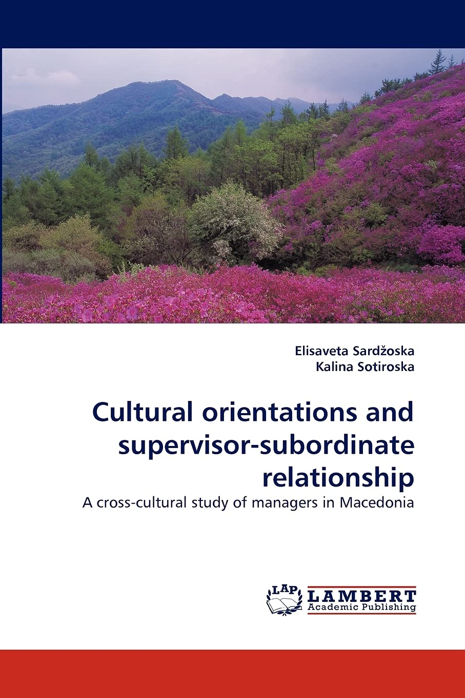 Cultural orientations and supervisorsubordinate relationship: A crosscultural study of managers in Macedonia,Used