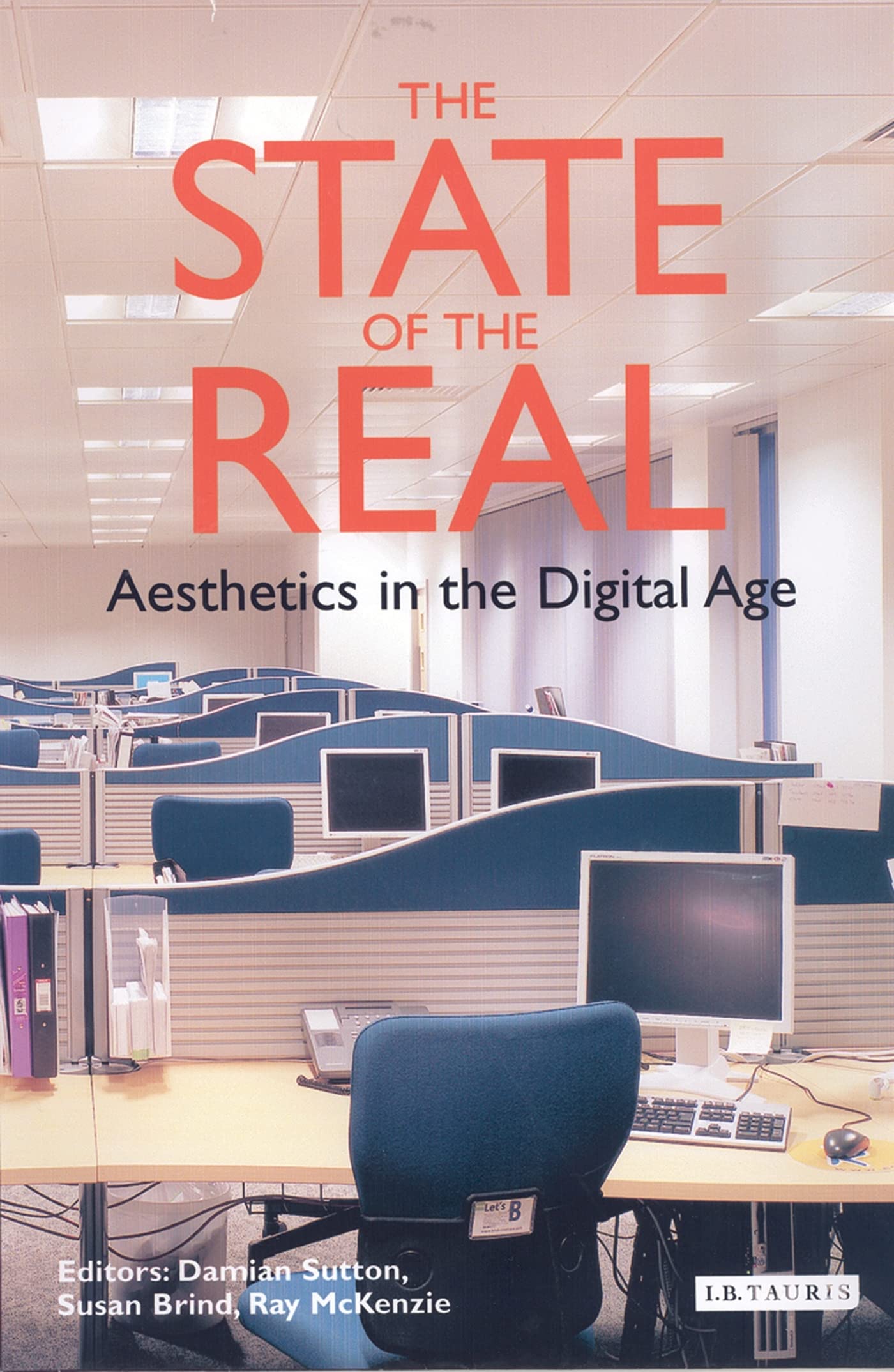 The State of the Real: Aesthetics in the Digital Age,Used