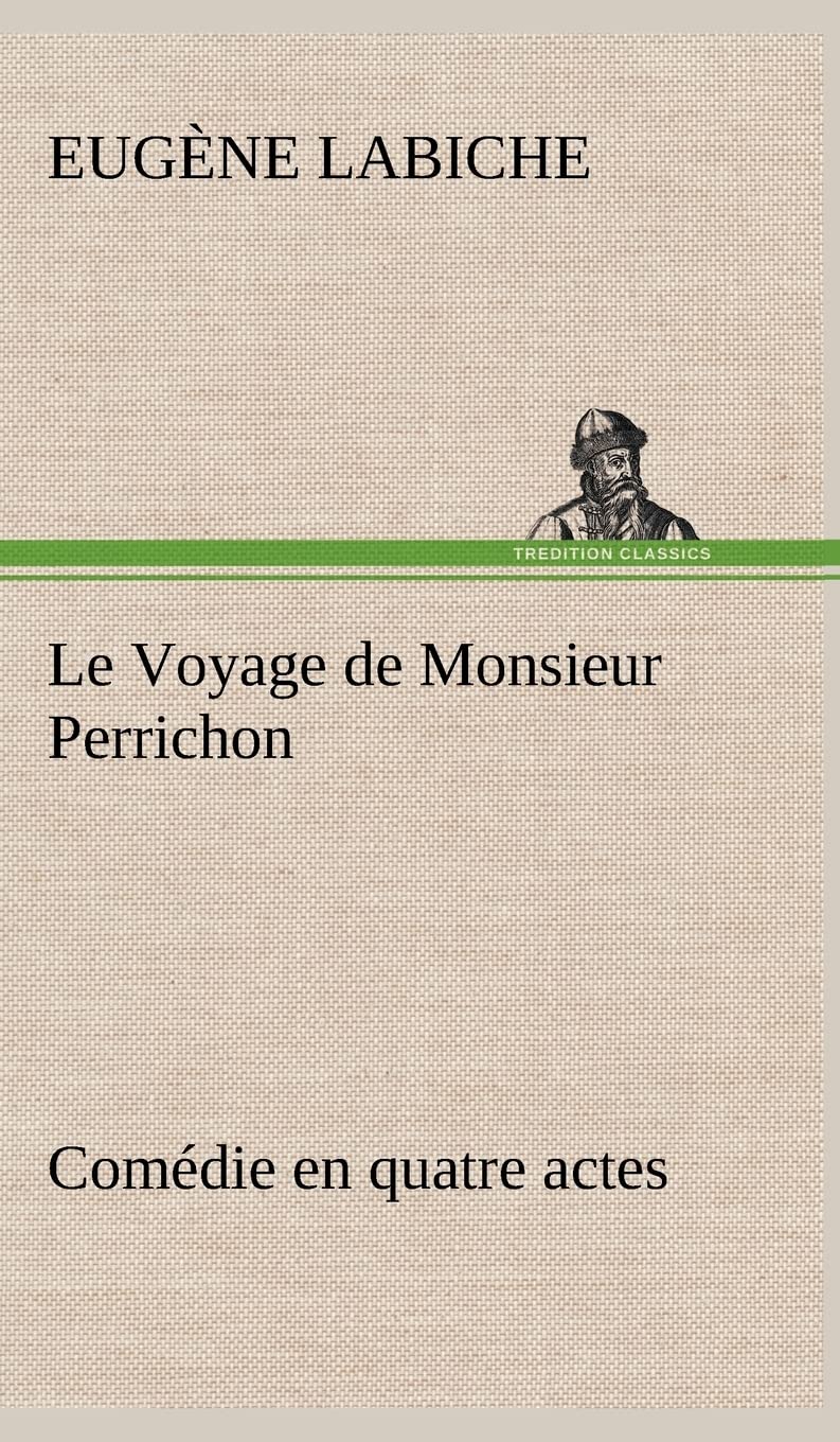 Le Voyage de Monsieur Perrichon Comdie en quatre actes (French Edition),Used