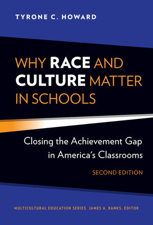 Why Race And Culture Matter In Schools: Closing The Achievement Gap In America'S Classrooms (Multicultural Education Series),New