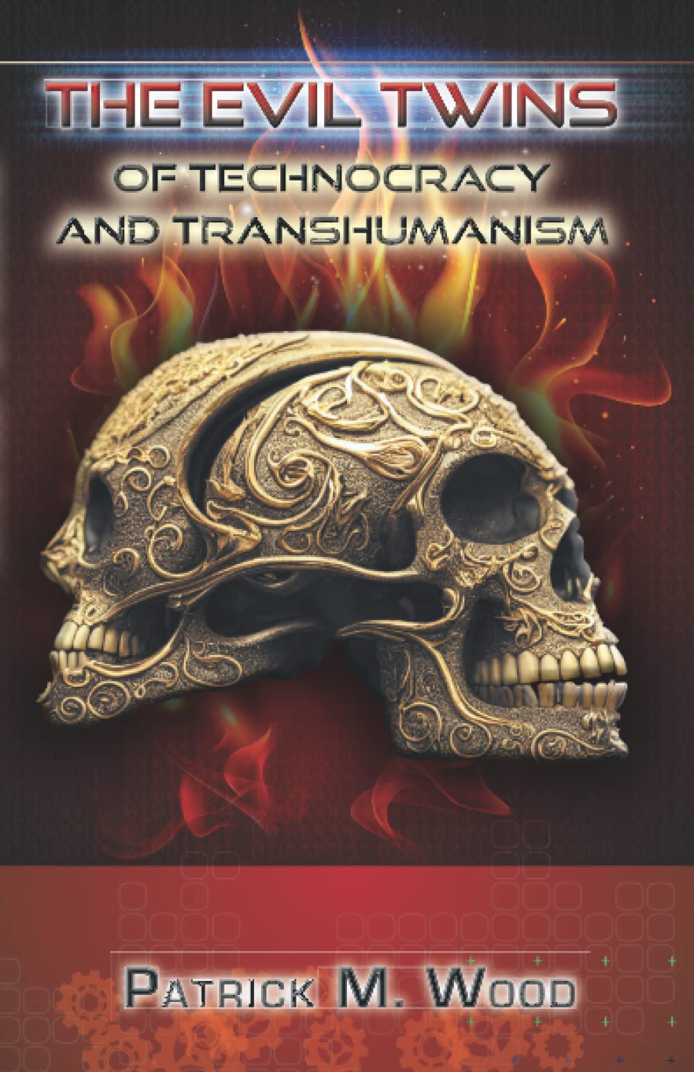 The Evil Twins of Technocracy and Transhumanism,Used