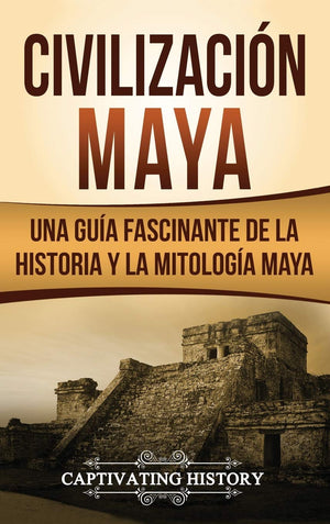 Civilizacin Maya: Una gua fascinante de la historia y la mitologa maya (Spanish Edition),Used