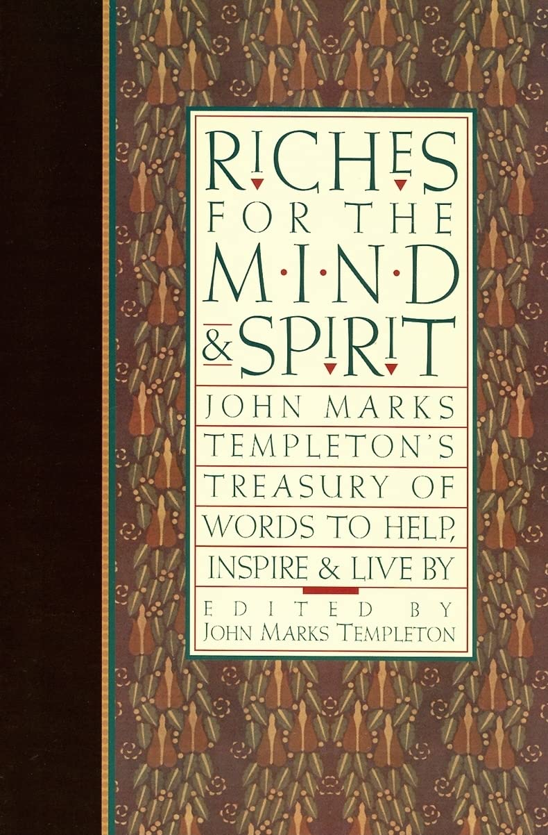 Riches For The Mind And Spirit: John Marks Templeton'S Treasury Of Words To Help, Inspire, And Live By,Used
