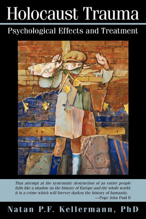 Holocaust Trauma: Psychological Effects And Treatment,Used