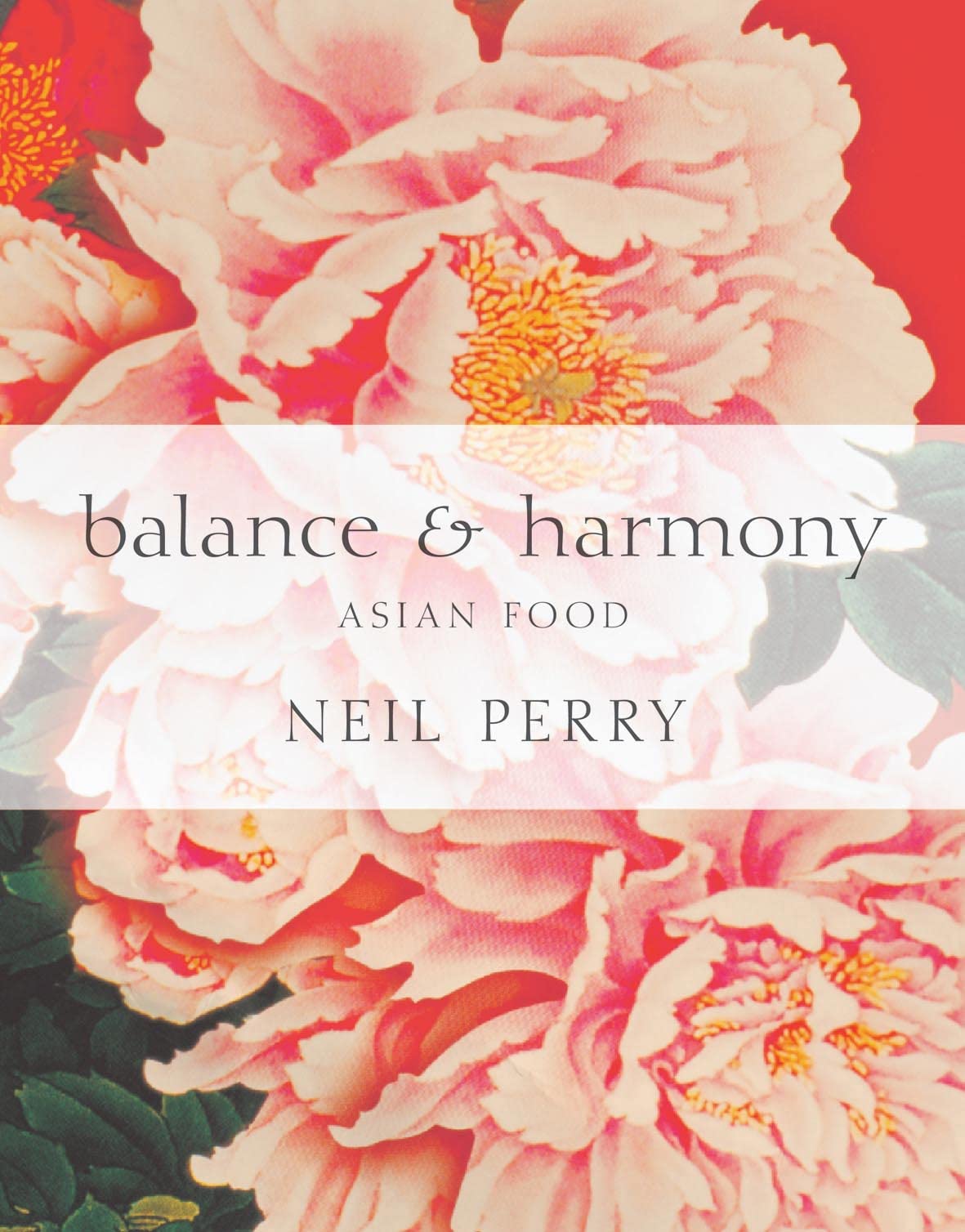 Balance & Harmony: The Secrets Of Asian Cooking