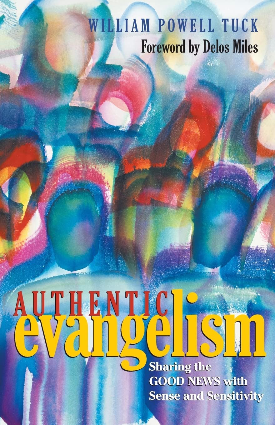 Authentic Evangelism: Sharing the Good News With Sense and Sensitivity,New