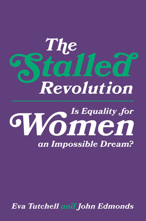 The Stalled Revolution: Is Equality for Women an Impossible Dream?,Used