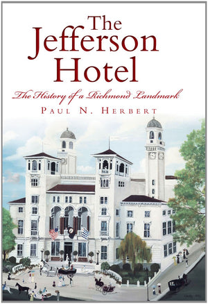 The Jefferson Hotel: The History Of A Richmond Landmark (Landmarks),Used