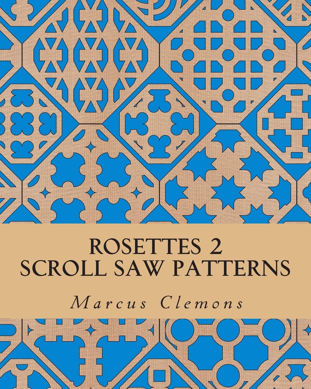 ROSETTES 2: Scroll Saw Patterns: Scroll Saw Patterns (Rosettes: Scroll Saw Patterns),Used